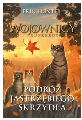 Wojownicy. Podróż Jastrzębiego Skrzydła - tantis.pl