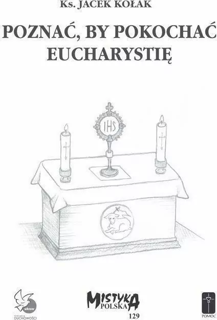 Poznać, by pokochać Eucharystię - tantis.pl