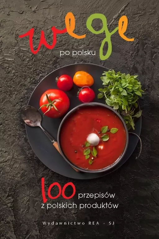 Wege po polsku. 100 przepisów z polskich produktów - tantis.pl
