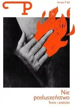 Format P Nr.8 Nieposłuszeństwo. Teoria i praktyka
