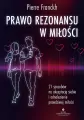 Prawo Rezonansu w miłości. 21 sposobów na akceptację siebie i odnalezienie prawdziwej miłości - tantis.pl