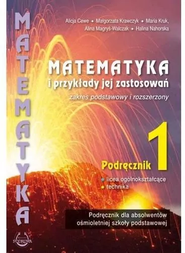 Matematyka i przykłady jej zastosowań. Podręcznik dla absolwentów ośmioletniej szkoły podstawowej. Liceum i technikum. Zakres podstawowy i rozszerzony - tantis.pl