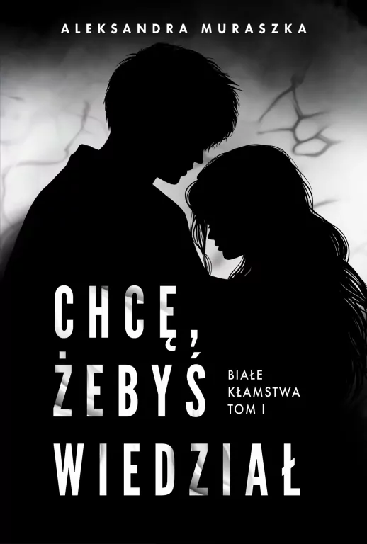 Chcę, żebyś wiedział. Białe kłamstwa. Tom 1 - tantis.pl