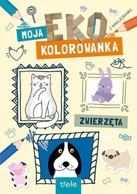 Zwierzęta. Moja eko kolorowanka - tantis.pl