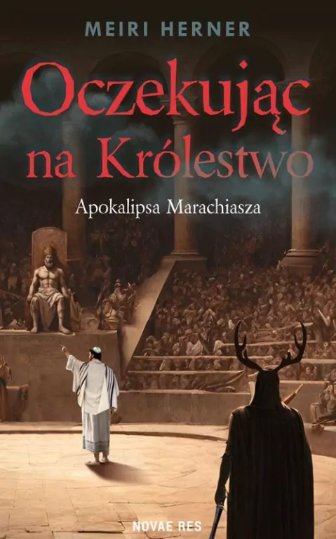 Oczekując na Królestwo. Apokalipsa Marachiasza - tantis.pl