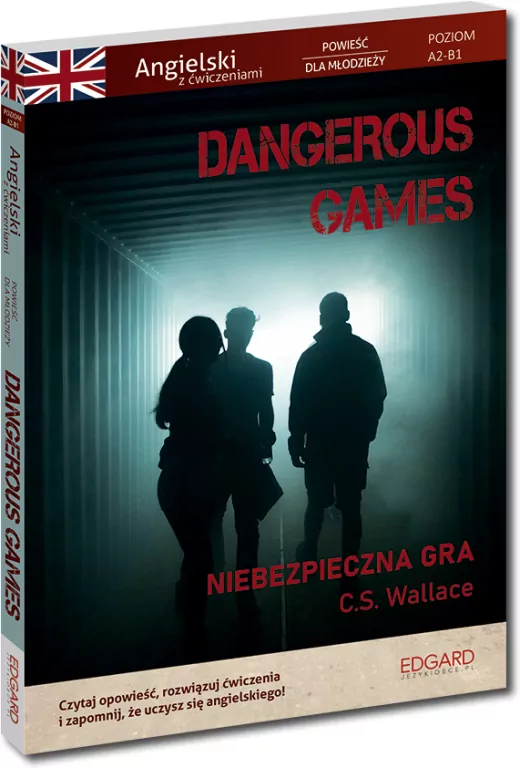 Dangerous Games. Niebezpieczna gra. Angielski z ćwiczeniami - tantis.pl