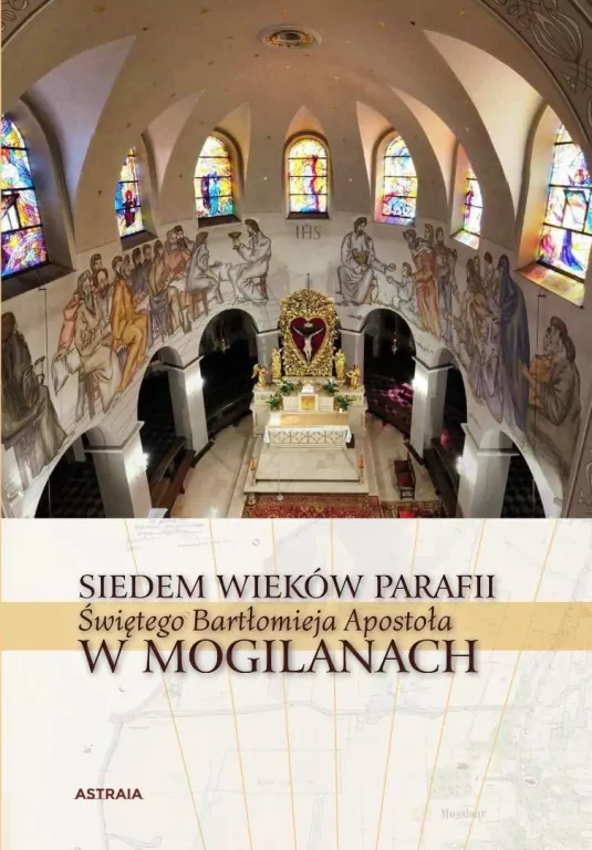 Siedem wieków Parafii św. Bartłomieja w Mogilanach - tantis.pl