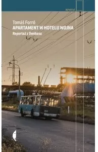 Apartament w hotelu Wojna. Reportaż z Donbasu. Reportaż - tantis.pl