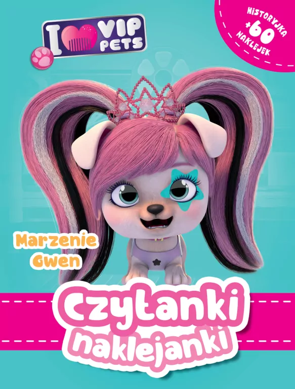 Czytanki naklejanki. Marzenie Gwe. I Love VIP pets - tantis.pl