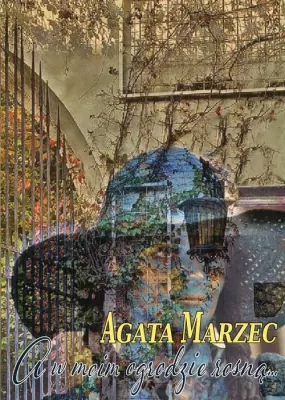 A w moim ogrodzie rosną...