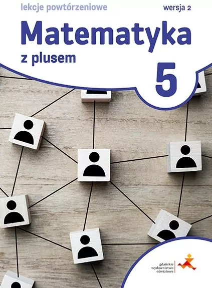 Matematyka z plusem 5. Lekcje powtórzeniowe. Wersja 2 - tantis.pl