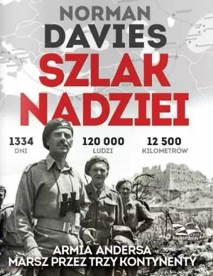Szlak nadziei. Armia Andersa. Marsz przez trzy kontynenty - tantis.pl