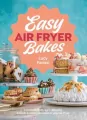Easy Air Fryer Bakes - tantis.pl