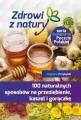 100 naturalnych sposobów na przeziębienie, kaszel i gorączkę. Zdrowi z natury - tantis.pl