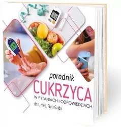 Poradnik cukrzyca w pytaniach i odpowiedziach