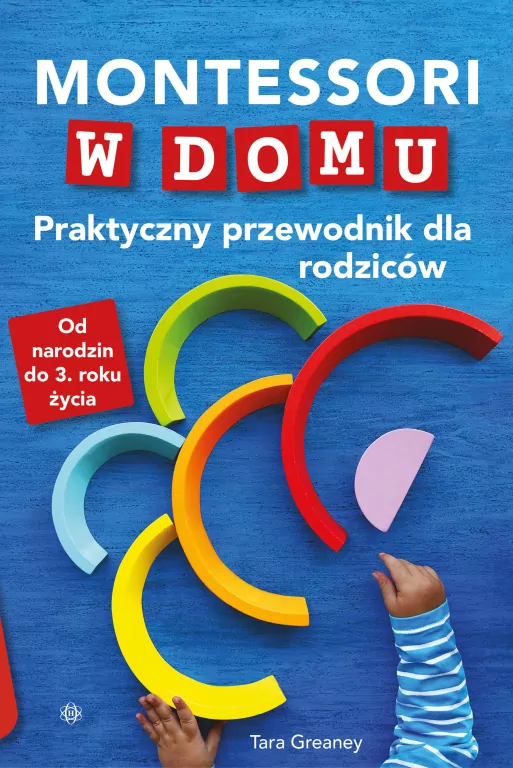 Montessori w domu. Praktyczny przewodnik dla rodziców - tantis.pl