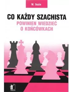 Co każdy szachista powinien wiedzieć o końcówkach - tantis.pl