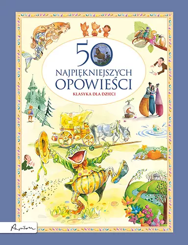 50 najpiękniejszych opowieści. Klasyka dla dzieci - tantis.pl