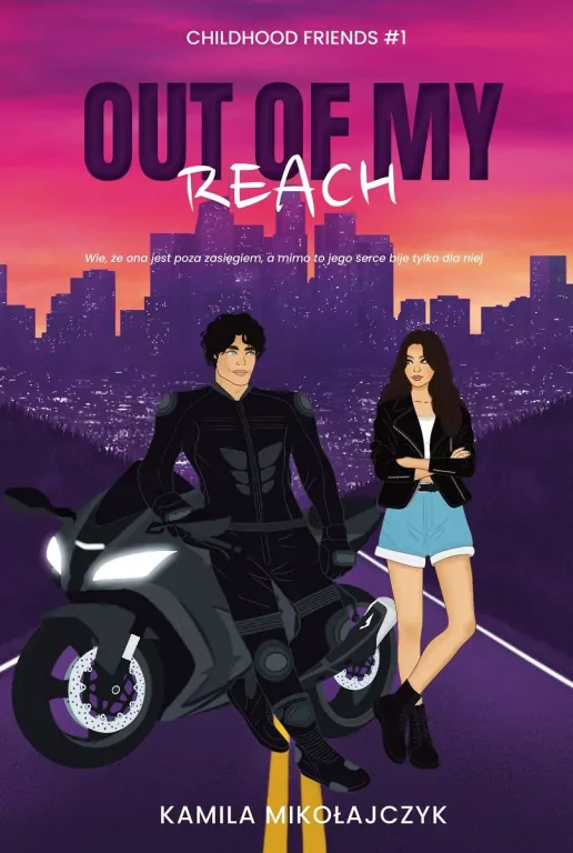 Out of my reach. Childhood friends. Tom 1 - tantis.pl