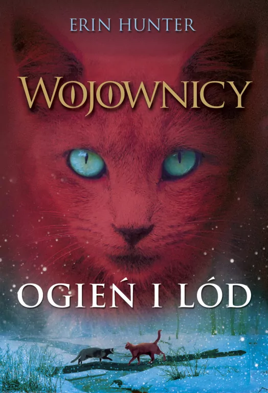 Ogień i lód. Wojownicy. Tom 2 - tantis.pl