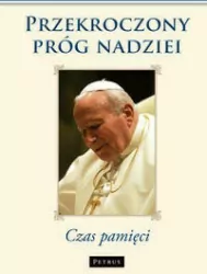 Przekroczony próg nadziei czas pamięci