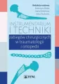 Instrumentarium i techniki zabiegów chirurgicznych w traumatologii i ortopedii - tantis.pl