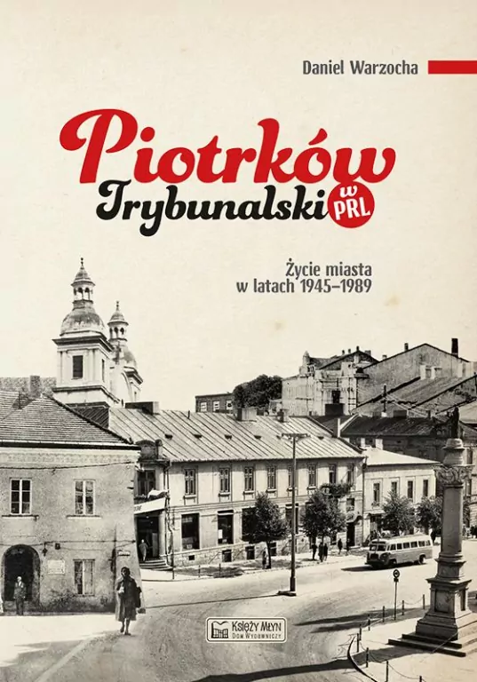 Piotrków Trybunalski w PRL - tantis.pl