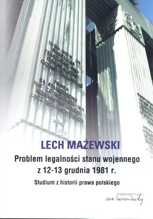 Problem legalności stanu wojennego z 12-13 grudnia 1981 r. - tantis.pl