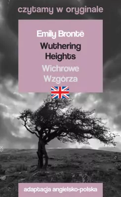 Wuthering Heights / Wichrowe Wzgórza. Czytamy w oryginale