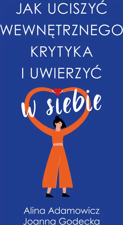 Jak uciszyć wewnętrznego krytyka i uwierzyć w siebie - tantis.pl