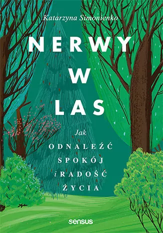 Nerwy w las. Jak odnaleźć spokój i radość życia - tantis.pl