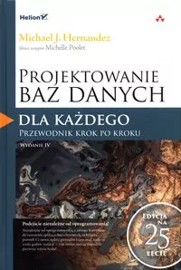 Projektowanie baz danych dla każdego. Wydanie 4 - tantis.pl