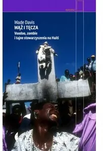 Wąż i tęcza. Voodoo, zombie i tajne stowarzyszenia na Haiti. Reportaż - tantis.pl