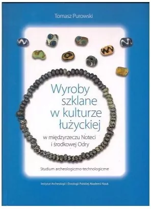 Wyroby szklane w kulturze łużyckiej - tantis.pl