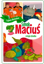Smok Maciuś ratuje dziadka. Czytam z Maciusiem