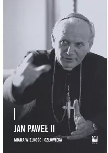 Jan Paweł II - miara wielkości człowieka - tantis.pl