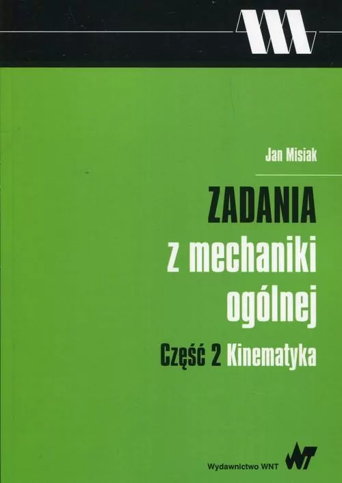Kinematyka. Zadania z mechaniki ogólnej. Część 2 - tantis.pl