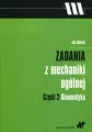Kinematyka. Zadania z mechaniki ogólnej. Część 2 - tantis.pl