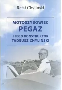 Motoszybowiec Pegaz i jego konstruktor Tadeusz Chyliński - tantis.pl
