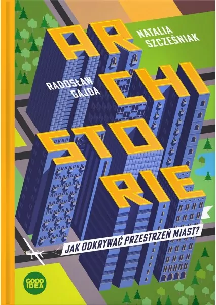 Archistorie. Jak odkrywać przestrzeń miast? - tantis.pl