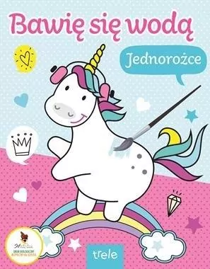 Jednorożce. Bawię się wodą - tantis.pl