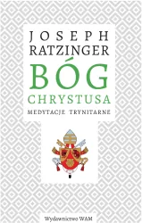 Bóg Chrystusa. Medytacje trynitarne