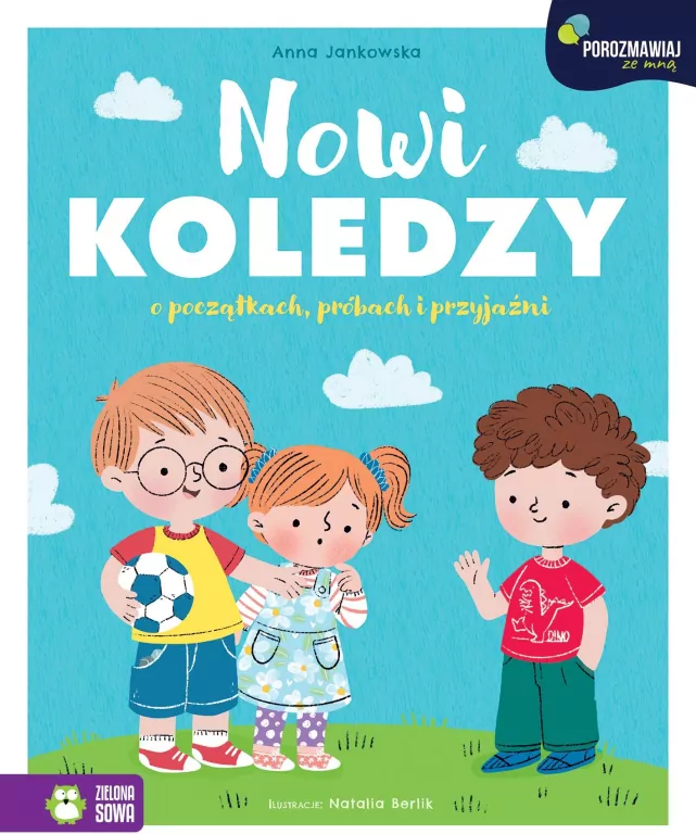 Porozmawiaj ze mną. Nowi koledzy. O początkach... - tantis.pl