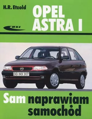 Opel Astra I. Sam naprawiam samochód - tantis.pl