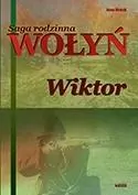 Wiktor. Saga rodzinna Wołyń. Część 2 - tantis.pl