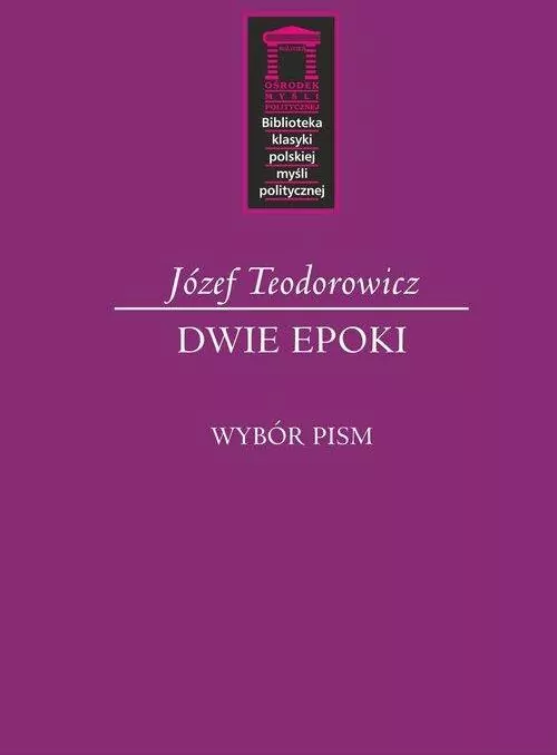 Dwie epoki. Biblioteka klasyki polskiej myśli politycznej - tantis.pl