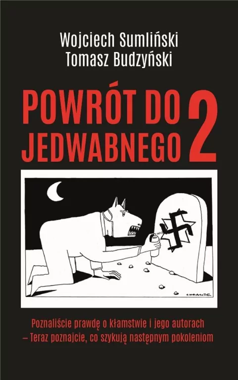 Powrót do Jedwabnego 2. Poznaliście prawdę o kłamstwie i jego autorach  - teraz poznajcie, co szykują następnym pokoleniom - tantis.pl