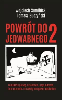 Reportaże - Powrót do Jedwabnego 2. Poznaliście prawdę o kłamstwie i jego autorach  - teraz poznajcie, co szykują następnym pokoleniom