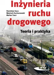 Inżynieria ruchu drogowego. Teoria i praktyka