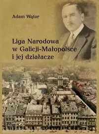 Liga Narodowa w Galicji-Małopolsce i jej działacze - tantis.pl